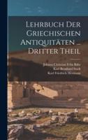 Lehrbuch Der Griechischen Antiquitäten ... Dritter Theil