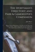 The Sportsman's Directory; and Park & Gamekeeper's Companion