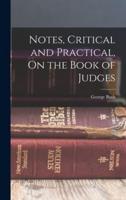 Notes, Critical and Practical, On the Book of Judges