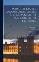 Yorkshire Diaries and Autobiographies in the Seventeenth and Eighteenth Centuries; Volume 65