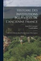 Histoire Des Institutions Politiques De L'ancienne France