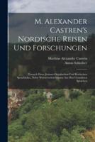 M. Alexander Castren's Nordische Reisen Und Forschungen