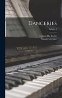 Danceries; Volume 1