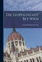 Die Leopoldstadt Bey Wien