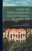 Ueber Die Verschwörung Gegen Venedig, Im Jahre 1618