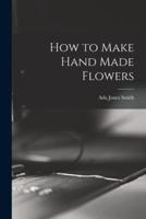 How to Make Hand Made Flowers