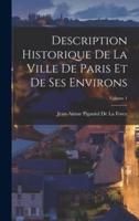 Description Historique De La Ville De Paris Et De Ses Environs; Volume 1