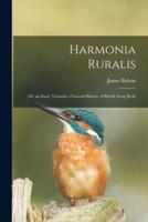 Harmonia Ruralis; Or, an Essay Towards a Natural History of British Song Birds