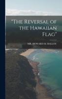 "The Reversal of the Hawaiian Flag"