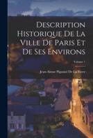 Description Historique De La Ville De Paris Et De Ses Environs; Volume 1