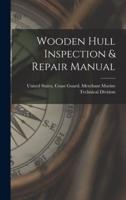 Wooden Hull Inspection & Repair Manual