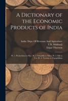 A Dictionary of the Economic Products of India