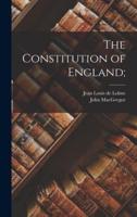 The Constitution of England;