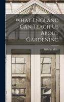 What England Can Teach Us About Gardening