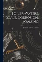 Boiler-Waters, Scale, Corrosion, Foaming