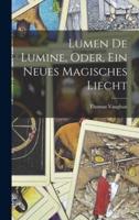 Lumen De Lumine, Oder, Ein Neues Magisches Liecht