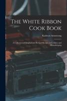 The White Ribbon Cook Book