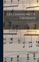 Les Chansons De Croisade