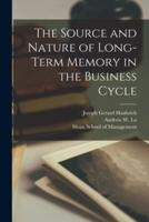 The Source and Nature of Long-Term Memory in the Business Cycle