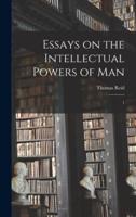 Essays on the Intellectual Powers of Man