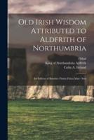 Old Irish Wisdom Attributed to Aldfrith of Northumbria