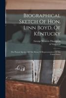 Biographical Sketch Of Hon. Linn Boyd, Of Kentucky