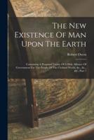 The New Existence Of Man Upon The Earth