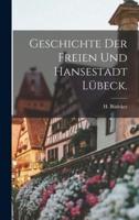 Geschichte Der Freien Und Hansestadt Lübeck.