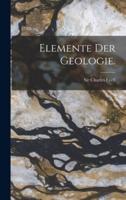 Elemente Der Geologie.
