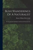 Bush Wanderings Of A Naturalist