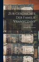 Zur Geschichte Der Familie Vranyczany