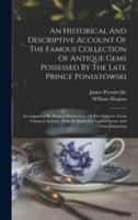 An Historical And Descriptive Account Of The Famous Collection Of Antique Gems Possessed By The Late Prince Poniatowski
