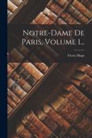 Notre-Dame De Paris, Volume 1...