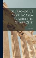 Des Prokopius Von Casarea Geschichte Seiner Zeit.