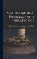 Materia Medica, Pharmacy And Therapeutics