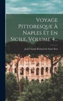 Voyage Pittoresque À Naples Et En Sicile, Volume 4...