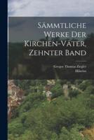 Sämmtliche Werke Der Kirchen-Väter, Zehnter Band