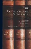 The Encyclopaedia Britannica; ... A Dictionary of Arts, Sciences and General Literature; Volume 23