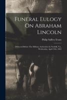 Funeral Eulogy On Abraham Lincoln