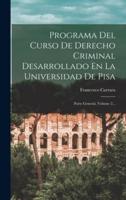 Programa Del Curso De Derecho Criminal Desarrollado En La Universidad De Pisa