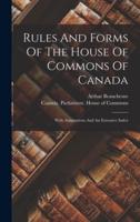 Rules And Forms Of The House Of Commons Of Canada