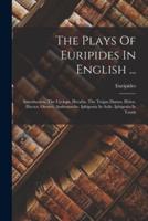 The Plays Of Euripides In English ...
