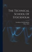 The Technical School Of Stockholm