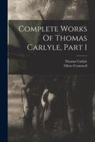 Complete Works Of Thomas Carlyle, Part 1