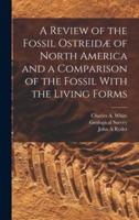 A Review of the Fossil Ostreidæ of North America and a Comparison of the Fossil With the Living Forms