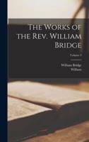 The Works of the Rev. William Bridge; Volume 3