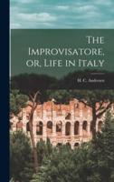 The Improvisatore, or, Life in Italy