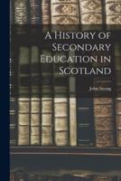 A History of Secondary Education in Scotland