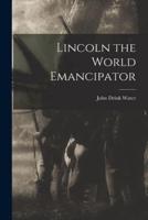 Lincoln the World Emancipator