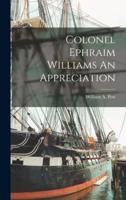 Colonel Ephraim Williams An Appreciation